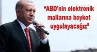 Erdoğan Abd'nin Elektronik Ürünlerine Boykot Uygulayacağız