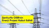 Şanlıurfa OSB’nin Enerji Projesi Kabul Edildi